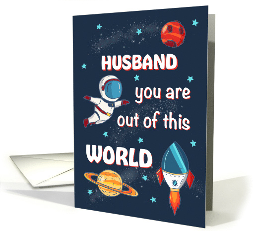 Fathers Day Husband Out of This World Space card (1923030)