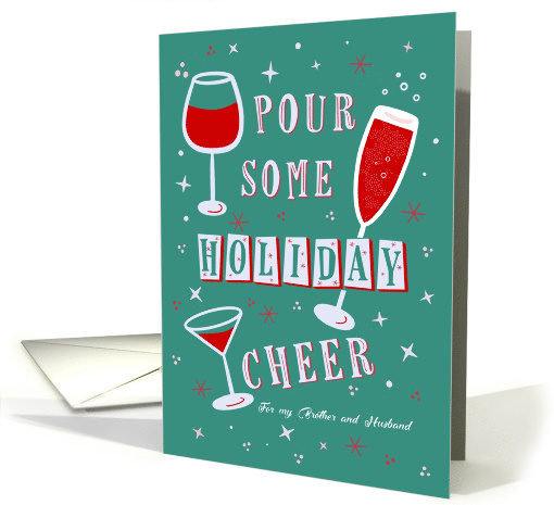 Holiday Toast Pour Some Cheer Toast Glasses Brother and Husband card