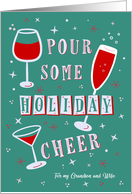 Holiday Toast Pour Some Cheer Toast Glasses Grandson and Wife card