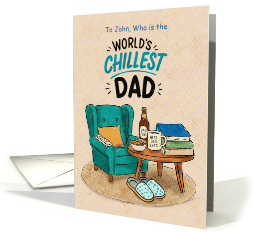 Custom Name Father�s Day World�s Chillest Dad card (1982720)