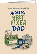 Godfather Funny Father�s Day World�s Best Fixer Dad card