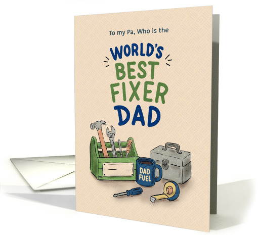 Pa Funny Father�s Day World�s Best Fixer Dad card (1983984)
