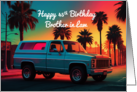 Brother in Law’s 45th Birthday Nostalgic American SUV Pickup Truck card
