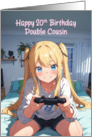 Double Cousin’s 20th Birthday Anime Gamer Girl card