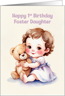 Foster Daughter’s 1st Birthday Cute Girl Hugging Teddy Artwork card