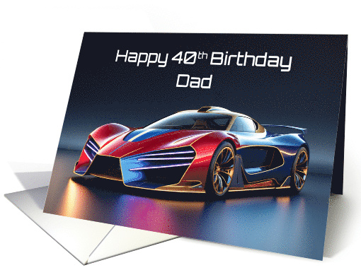 Dad's 40th Birthday Futuristic Sports Car card (1901748)