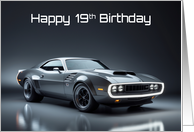 Happy 19th Birthday Concept Muscle Car card