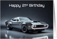 Happy 21st Birthday Concept Muscle Car card