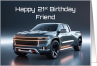 Friend’s 21st Birthday Concept American Pickup Truck card