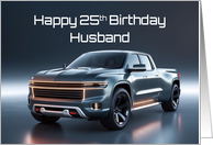 Husband’s 25th Birthday Concept American Pickup Truck card