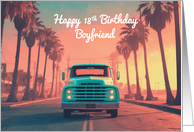 Boyfriend’s 18th Birthday Concept Nostalgic American Pickup Truck card