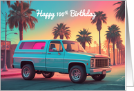 Happy 100th Birthday Concept Nostalgic American SUV Pickup Truck card
