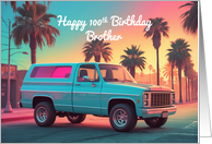 Brother’s 100th Birthday Concept Nostalgic American SUV Pickup Truck card