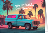 Great Grandson’s 18th Birthday Nostalgic American SUV Pickup Truck card