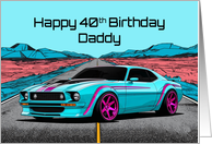 Daddy’s 40th Birthday Abstract Concept Muscle Car card