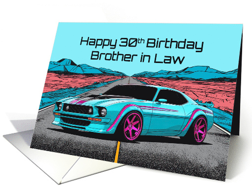 Brother in Law's 30th Birthday Abstract Concept Muscle Car card