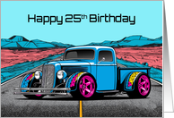 Happy 25th Birthday Abstract Concept Hot Rod Truck card
