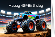 Happy 40th Birthday Concept Monster Truck Jam card