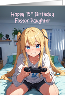 Foster Daughter’s 15th Birthday Anime Gamer Girl card