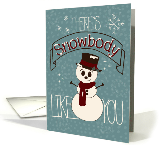 Theres Snowbody Like You Cute Snowman card (1893140)