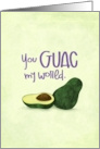 You Guac My World card