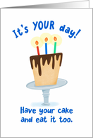 Birthday Have Your Cake and Eat It Too card