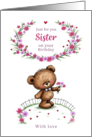 Sister Birthday with Teddy and Pink Flowers card