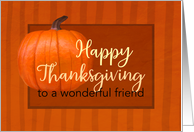 Thanksgiving To A Friend Pumpkin On Burnt Orange card