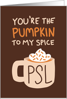You’re the Pumpkin to my Spice card
