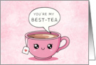 For Bestie You’re My Best Tea Cute Friendship with a Tea Cup card