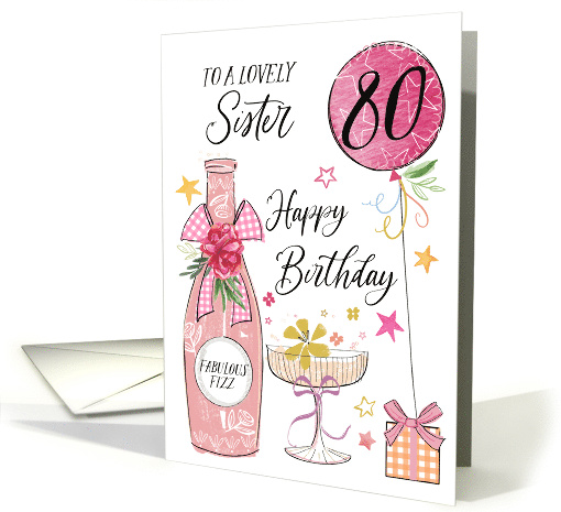 80th Birthday Sister with Pink Fizz Bottle Glass and Balloon card