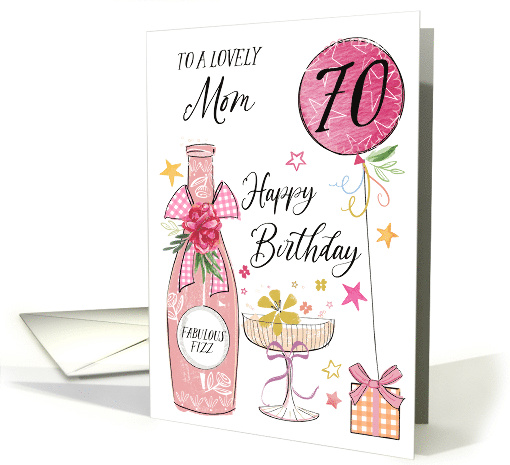 70th Birthday Mom with Pink Fizz Bottle Glass and Balloon card