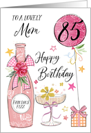 85th Birthday Mom with Pink Fizz Bottle Glass and Balloon
