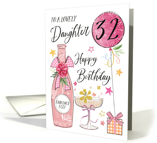 32nd Birthday Daughter with Pink Fizz Bottle Glass and Balloon card