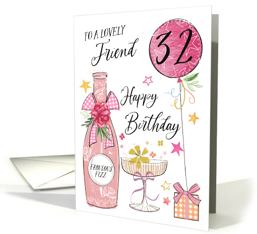 32nd Birthday Friend with Pink Fizz Bottle Glass and Balloon card