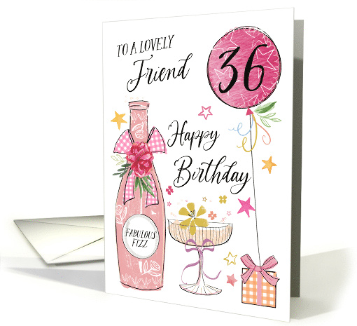 36th Birthday Friend with Pink Fizz Bottle Glass and Balloon card