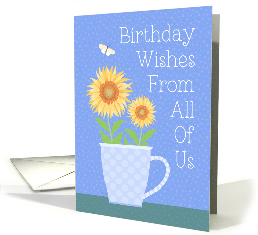 From All Of Us Happy Birthday With Sunflowers card (1945282)