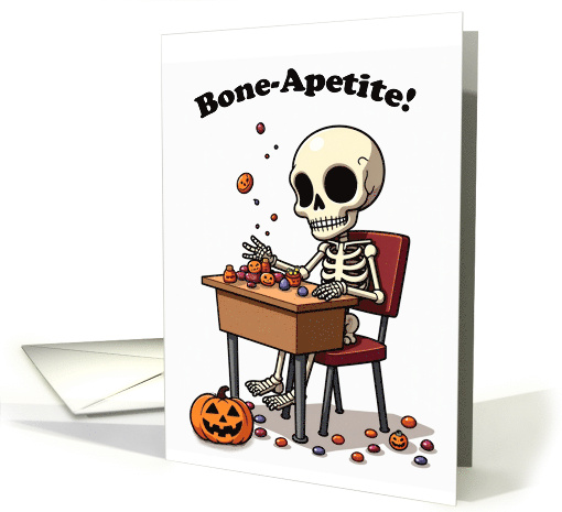 Halloween Funny Skeleton For Anyone Bone Apetite with Candy card