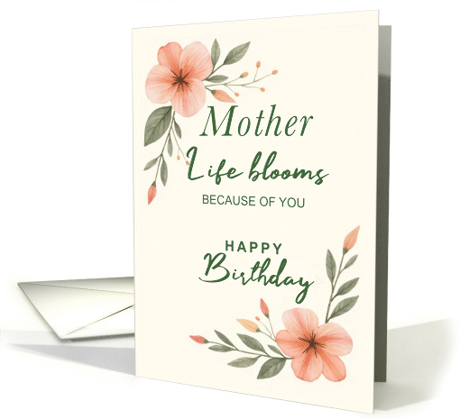 Mother Birthday Life Blooms Because of You Floral card (1963412)