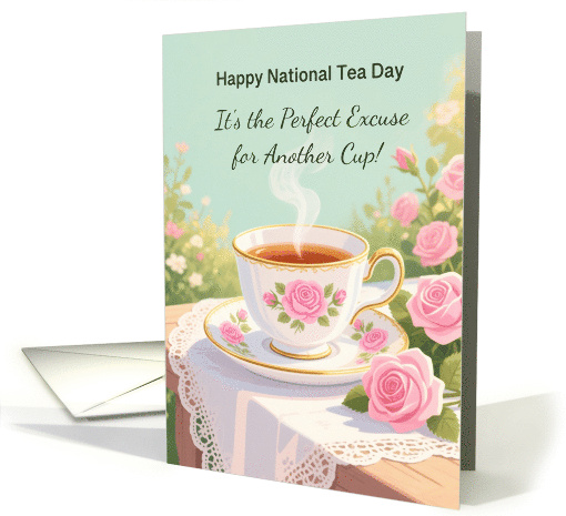 National Tea Day Perfect Excuse British Humor Rose Tea card (1968320)