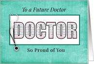 Future Doctor Doctors&rsquo; Day Proud Achievement Typography card