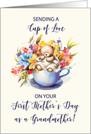 First Mothers Day Grandmother Cup of Love Teddy Bear Flowers card