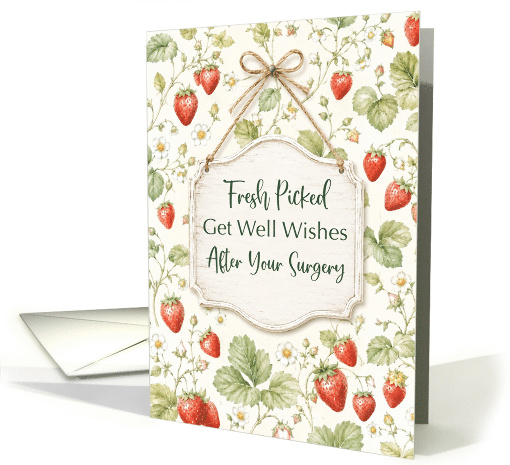 Fresh Picked Get Well Wishes After Surgery Strawberry card (1995000)