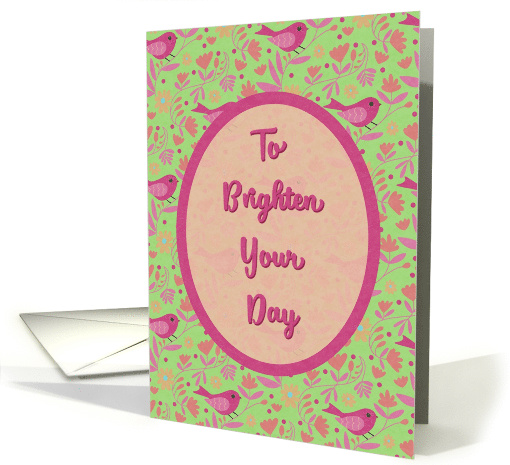 Encouragement To Brighten Your Day Flowers and Birds card (1970964)