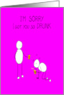 I&rsquo;m sorry I Got You So Drunk card