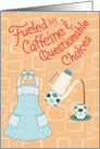 Fueled by Caffeine and Questionable Choices Funny Retro card