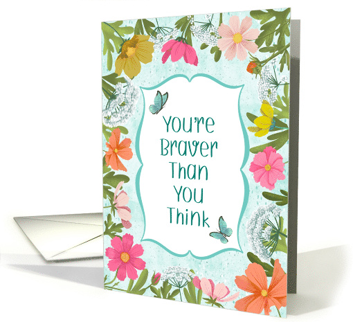 You're Braver Than You Think Meadow Flower Garden card (1950606)