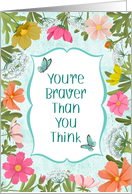 You&rsquo;re Braver Than You Think Meadow Flower Garden card