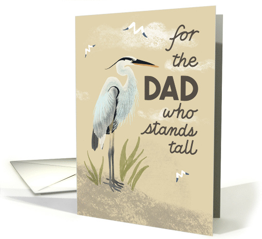 For the Dad Who Stands Tall Heron Father�s Day card (1970644)