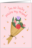 Im So Lucky Youre My Friend Friendship Bouquet of Flowers card
